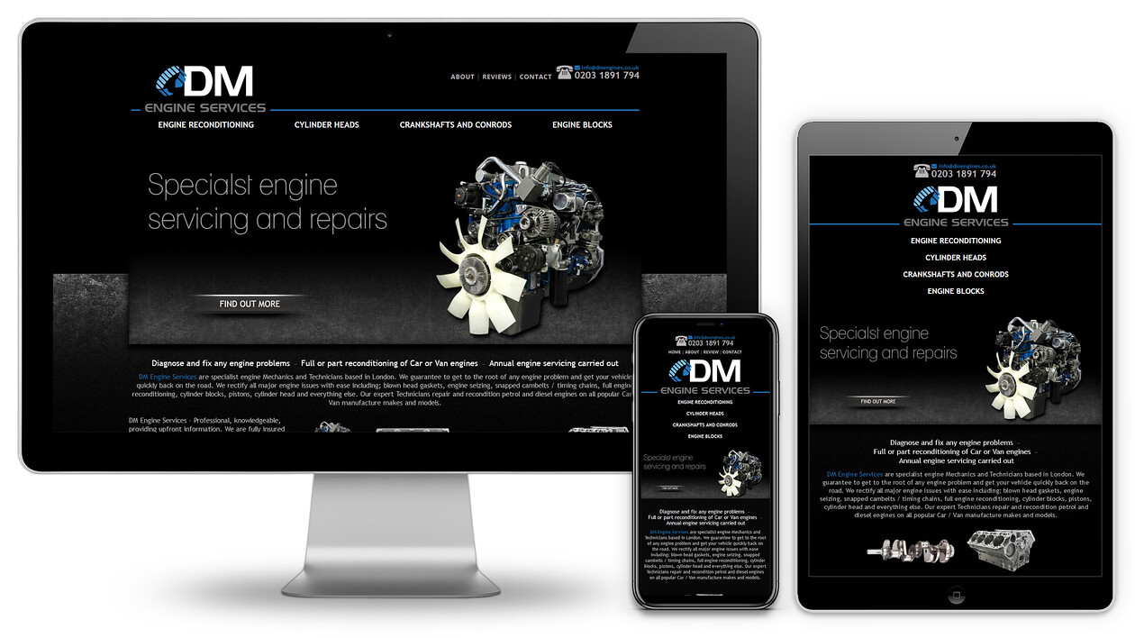 DM Engine Services Custom Made Website Design 
 Design of a custom-made website for DM Engine Services to advertise their vehicle repair business to commuters and residents to the City of London and Greater London areas 
 Keywords: Mechanics, Web Design, Designer, Internet, Online, Graphics, Specialist, Motor, Car, Van, Ad, Advert, City of Fix, Mechanic, Marketing, iMac, Mobile Phone, iPad, Black